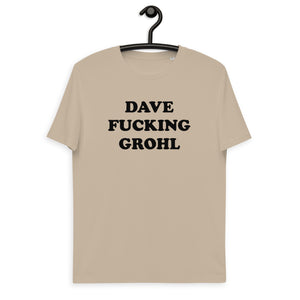 DAVE F*CKING GROHL 印花男女通用有机棉 T 恤（黑色文字）