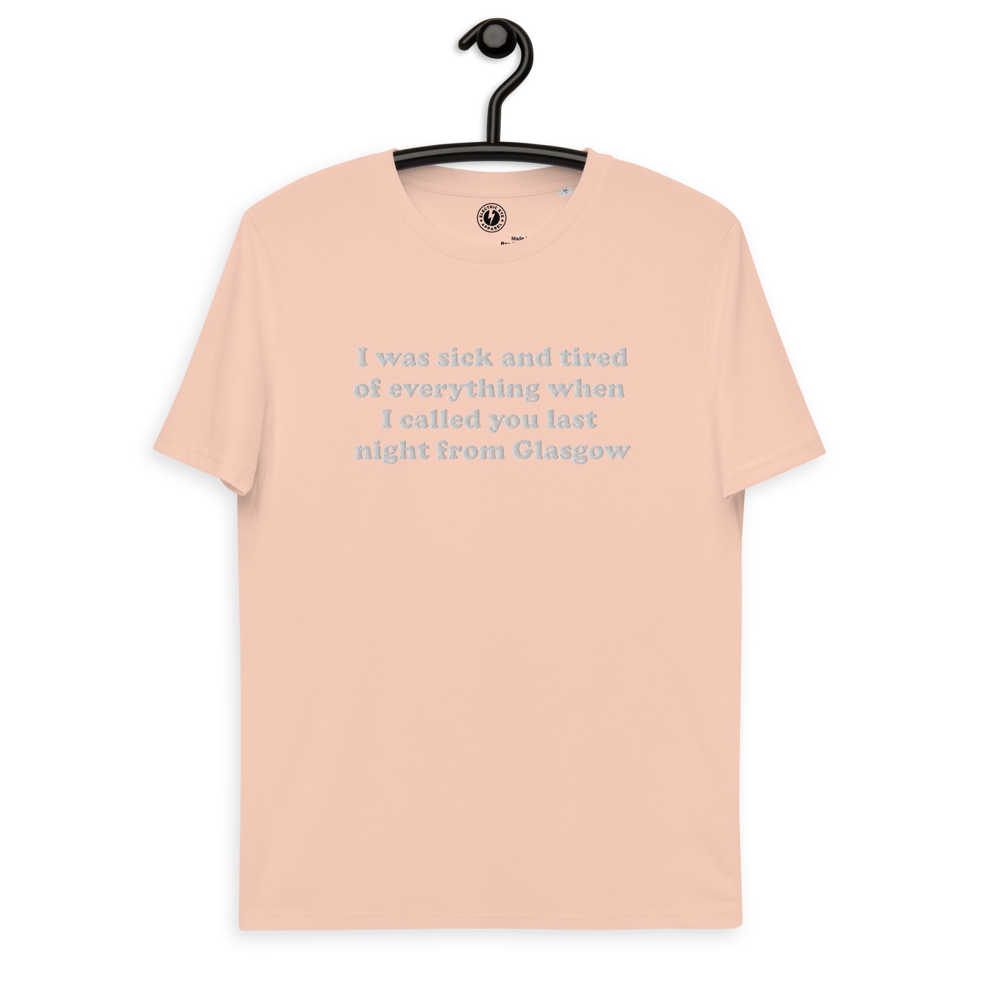 I Was Sick And Tired Of Everything When I Called You Last Night From Glasgow - Premium Lyric Embroidered Unisex organic cotton t-shirt - White Thread