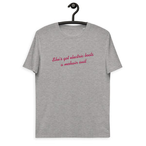 SHE'S GOT ELECTRIC BOOTS A MOHAIR SUIT Embroidered Unisex organic cotton t-shirt (pink text)