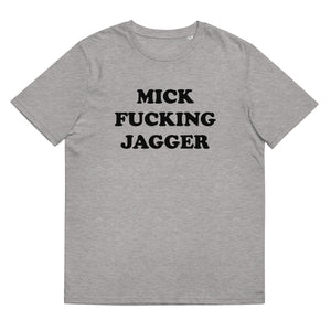 MICK F*CKING JAGGER Printed Unisex organic cotton t-shirt (black text)