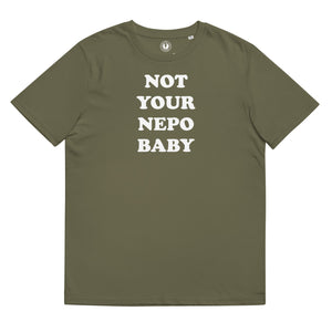 Not Your Nepo Baby Printed Unisex Organic Cotton T-shirt