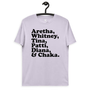 ARETHA, WHITNEY, TINA, PATTI, DIANA & CHAKA PREMIUM PRINTED FEMALE MUSIC ICON NAME - UNISEX ORGANIC COTTON T-SHIRT - BLACK PRINT