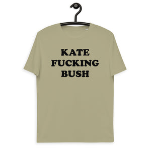KATE F*CKING BUSH Printed Unisex organic cotton t-shirt - black text