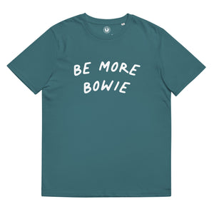 Be More Bowie Printed Unisex organic cotton 'palmer' t-shirt - white font