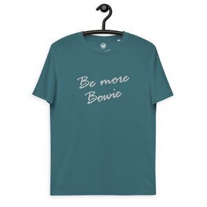 Be More Bowie 80s Style Embroidered Unisex organic cotton t-shirt - white thread