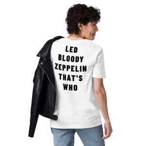 LED BLOODY ZEPPELIN THAT'S WHO Printed Unisex Organic Cotton T-shirt