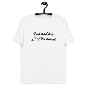 RUN AND TELL ALL OF THE ANGELS Embroidered Unisex Organic Cotton T-shirt