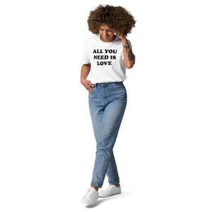 ALL YOU NEED IS LOVE Printed Unisex organic cotton t-shirt (black text)