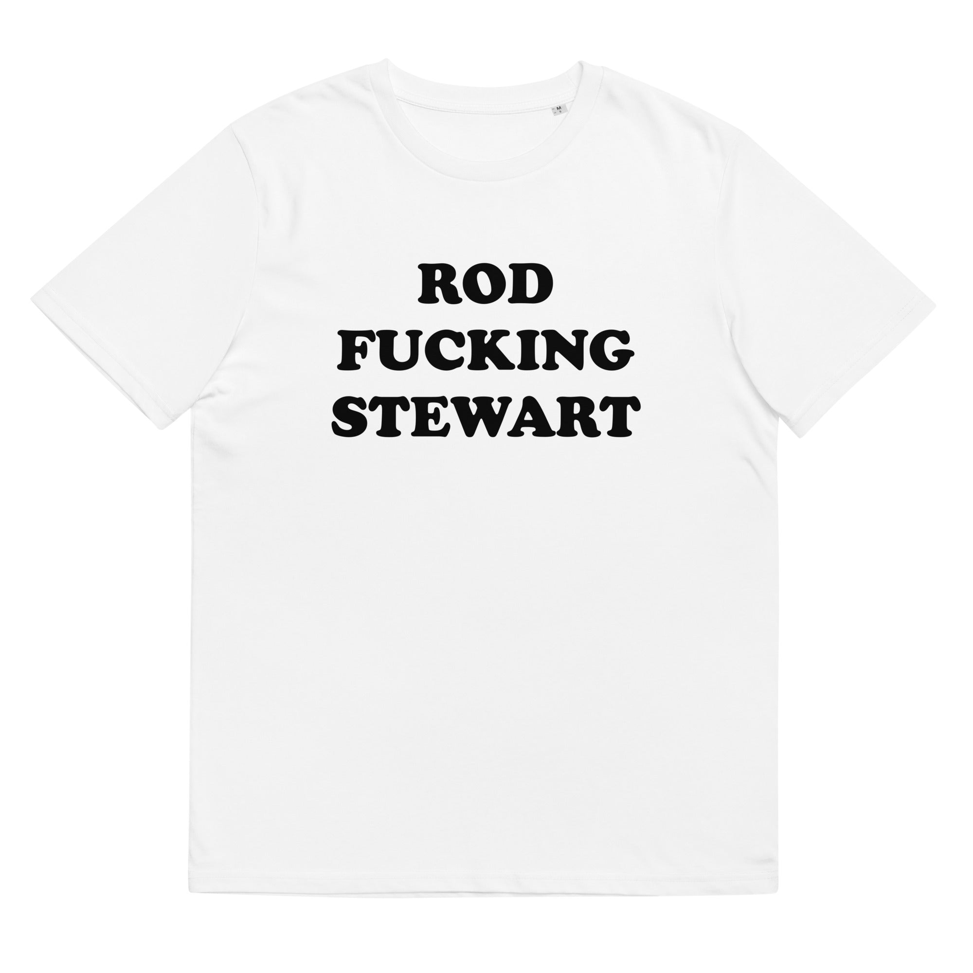 ROD F*CKING STEWART Camiseta unisex estampada de algodón orgánico (texto negro)