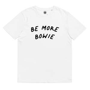 Be More Bowie Printed Unisex organic cotton 'palmer' t-shirt - black font
