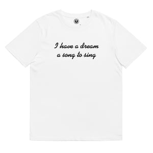 I Have A Dream A Song To Sing Premium Embroidered Unisex organic cotton t-shirt - Black Thread