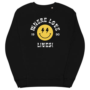 90s Inspired 'Where Love Lives' Premium Smiley Lyric Printed Unisex organic sweatshirt