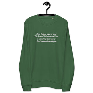 And then he sang a song, The Rare Old Mountain Dew - Premium Lyric Embroidered Unisex organic sweatshirt