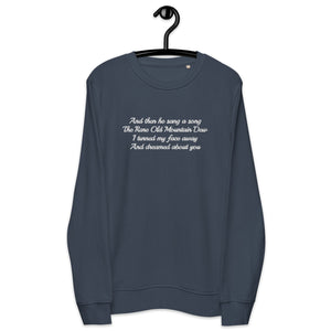 And then he sang a song, The Rare Old Mountain Dew - Premium Lyric Embroidered Unisex organic sweatshirt