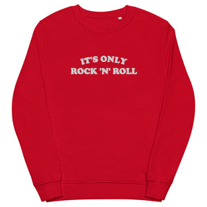 IT'S ONLY ROCK 'N' ROLL Embroidered Unisex Organic Sweatshirt