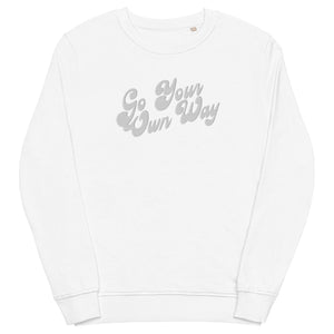 GO YOUR OWN WAY Embroidered Unisex Organic Cotton Sweatshirt