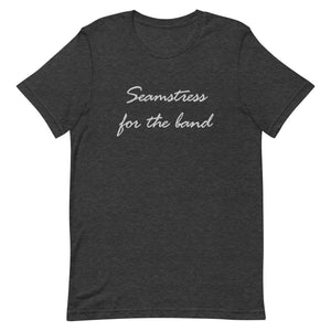 SEAMSTRESS FOR THE BAND Embroidered Unisex t-shirt (white text)