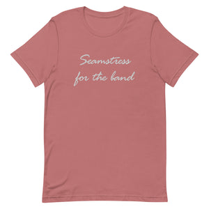 SEAMSTRESS FOR THE BAND Embroidered Unisex t-shirt (white text)