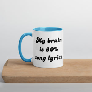 MY BRAIN IS 80% SONG LYRICS Printed Mug with inside colour options