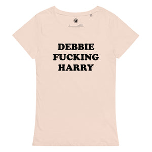 DEBBIE F*CKING HARRY Camiseta orgánica ajustada para mujer estampada