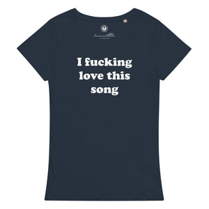 IF*CKING LOVE THIS SONG 女式印花合身有机 T 恤
