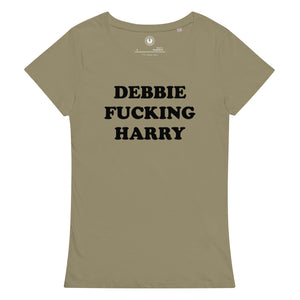 DEBBIE F*CKING HARRY Printed Women’s Fitted Organic T-shirt