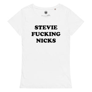 STEVIE F*CKING NICKS Printed Women’s Fitted Organic Cotton T-shirt