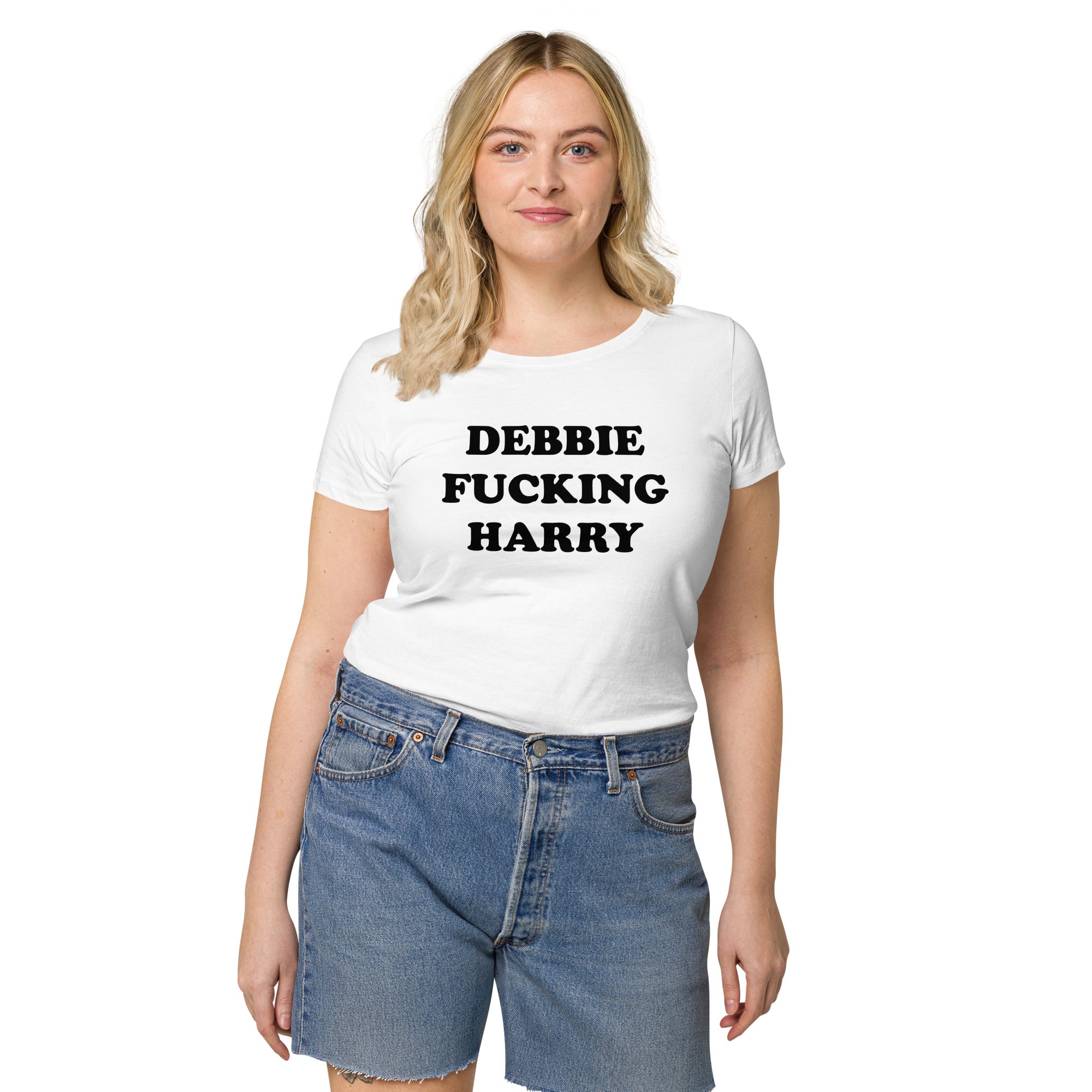 DEBBIE F*CKING HARRY Printed Women’s Fitted Organic T-shirt
