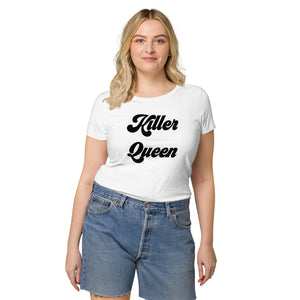 KILLER QUEEN Printed Women’s basic organic t-shirt - black text