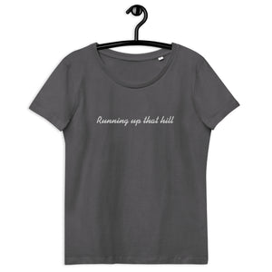 RUNNING UP THAT HILL Embroidered Women's fitted Organic T-shirt - white text
