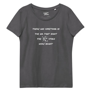 Abba Inspired Premium Lyric Embroidered 'There Was Something In The Air That Night' Women's fitted organic cotton t-shirt