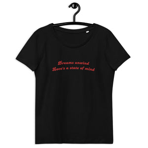 DREAMS UNWIND LOVE'S A STATE OF MIND Embroidered Women's Fitted Organic T-shirt (red text)