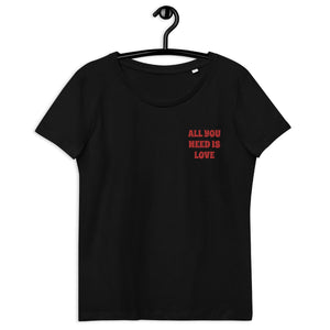 ALL YOU NEED IS LOVE Left chest embroidered women's fitted organic t-shirt (red text)