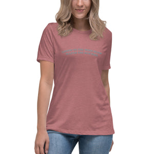 LISTEN TO THE WIND BLOW WATCH THE SUN RISE Embroidered Women's Relaxed T-Shirt (grey embroidery)