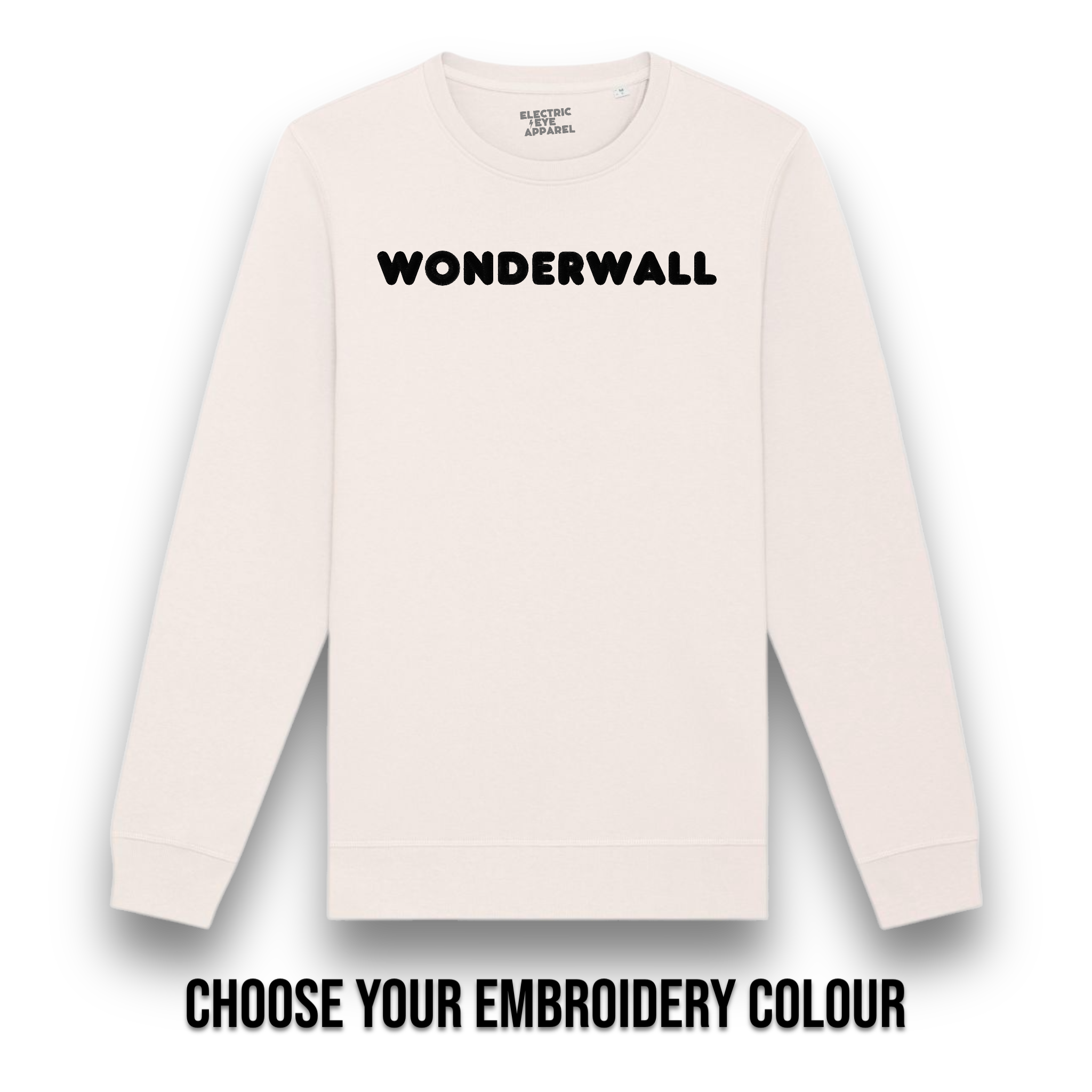 'WONDERWALL' embroidered premium organic cotton unisex 'roller' sweatshirt inspired by Oasis, choose your own embroidery colour