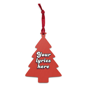 Custom Vintage Style Lyric Printed Wooden Christmas Tree Holiday Ornament - choose your own favourite lyrics