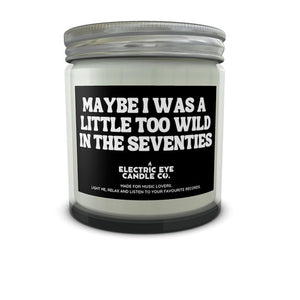 'Maybe I was a little too wild in the seventies' Soy Wax Jar Candle
