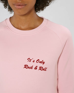'IT'S ONLY ROCK & ROLL' LEFT CHEST EMBROIDERED WOMEN'S ORGANIC COTTON SWEATSHIRT