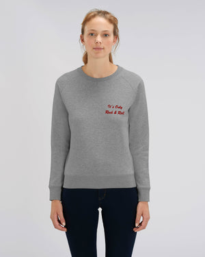 'IT'S ONLY ROCK & ROLL' LEFT CHEST EMBROIDERED WOMEN'S ORGANIC COTTON SWEATSHIRT