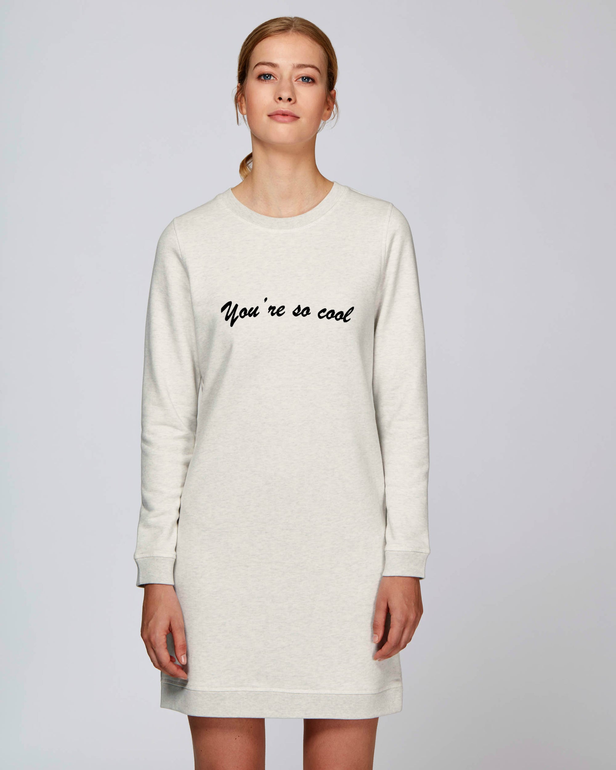'YOU'RE SO COOL' EMBROIDERED WOMEN'S ORGANIC COTTON SWEATSHIRT DRESS